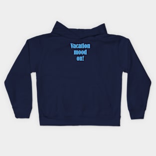 Vacation Mood On Kids Hoodie